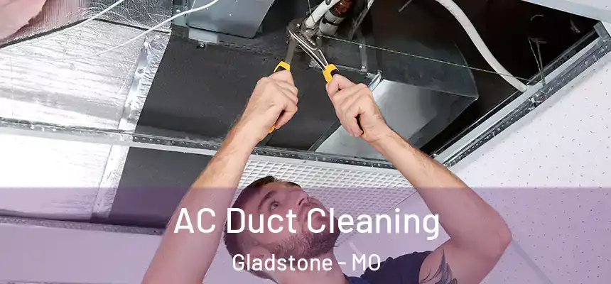  AC Duct Cleaning Gladstone - MO