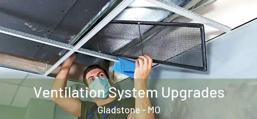 Ventilation System Upgrades Gladstone - MO